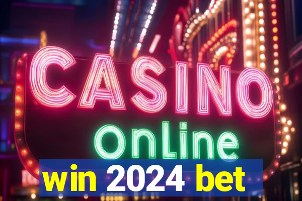 win 2024 bet